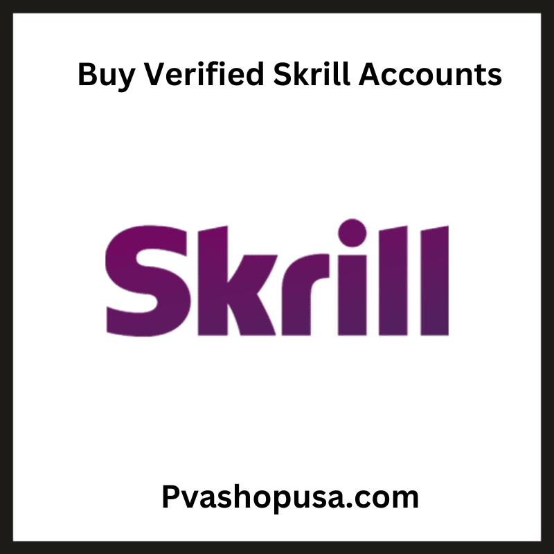 Buy Verified Skrill Accounts