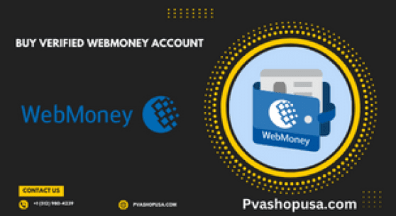 Buy Verified WebMoney Account